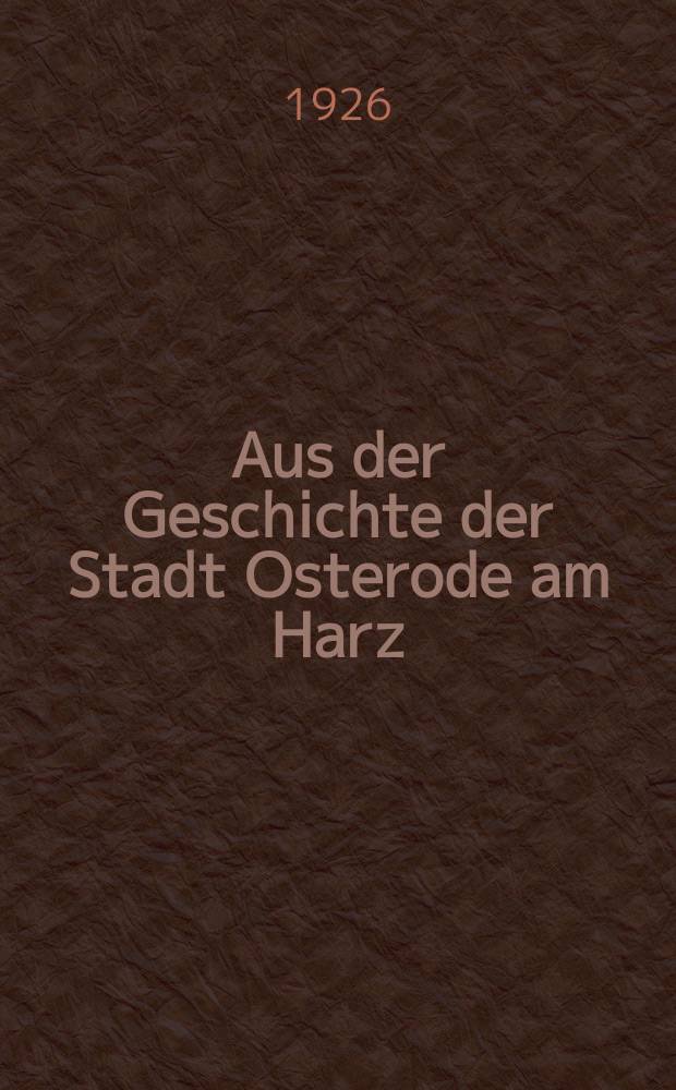 Aus der Geschichte der Stadt Osterode am Harz