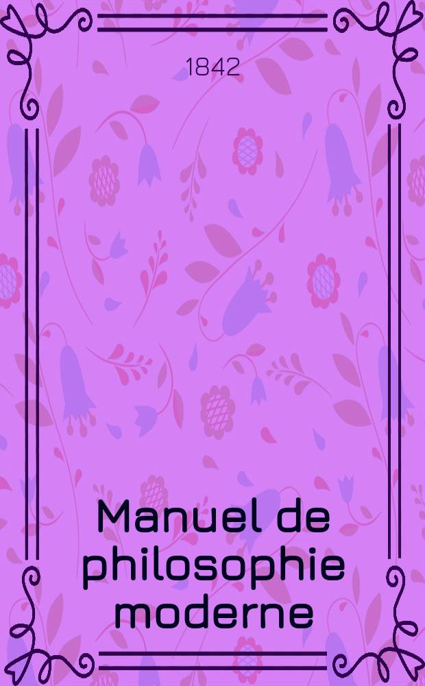 Manuel de philosophie moderne