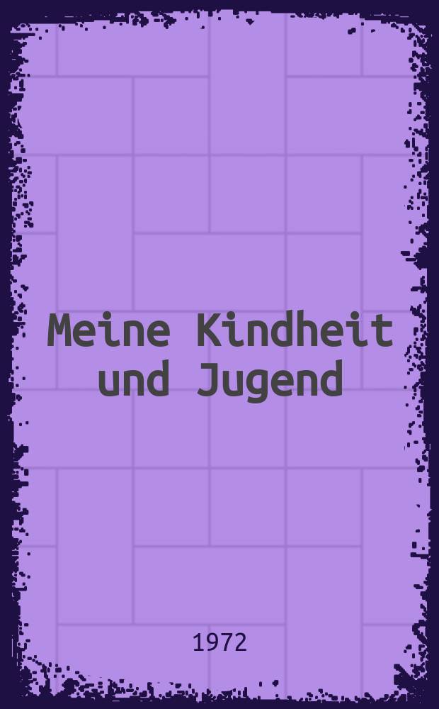 Meine Kindheit und Jugend