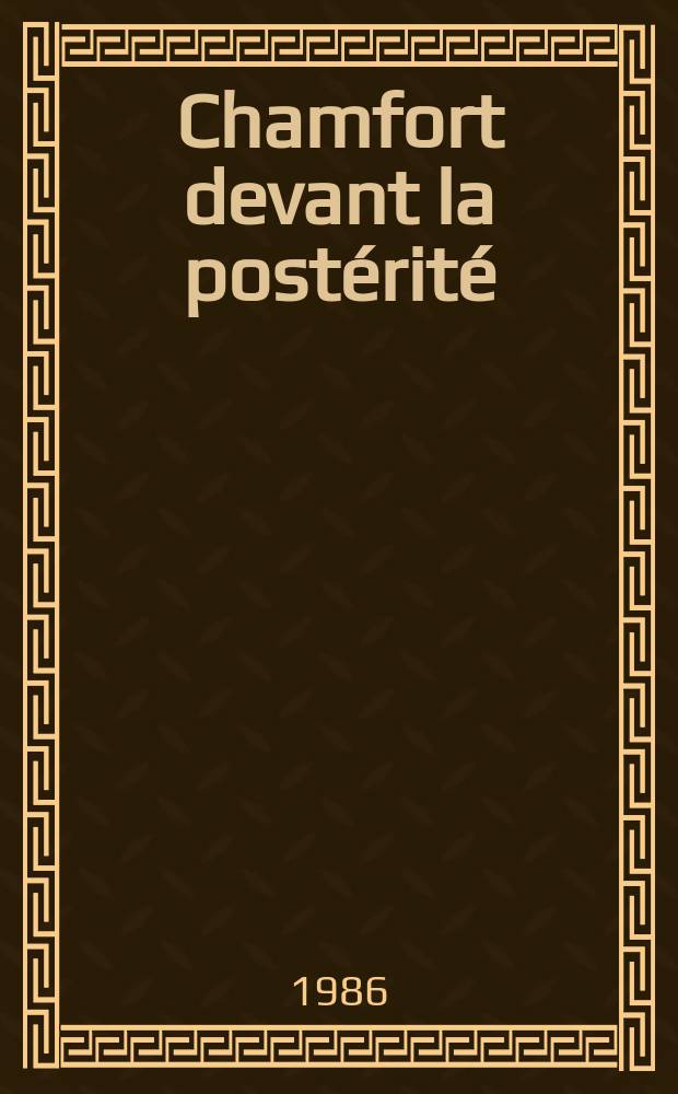 Chamfort devant la postérité : 1794-1984