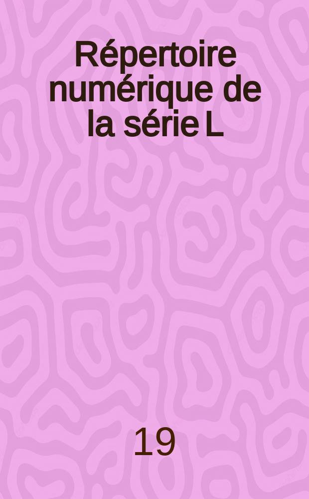 R&eacute;pertoire num&eacute;rique de la s&eacute;rie L (Administration de 1789 &agrave; l'an VIII) [des] Archives d&eacute;partementales de la Charente