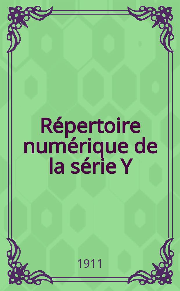 Répertoire numérique de la série Y : (Établissements de répression) des Archives di département du Doubs postérieures à 1790