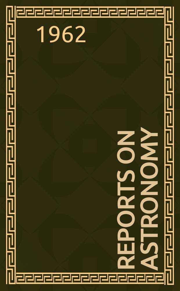 Reports on astronomy