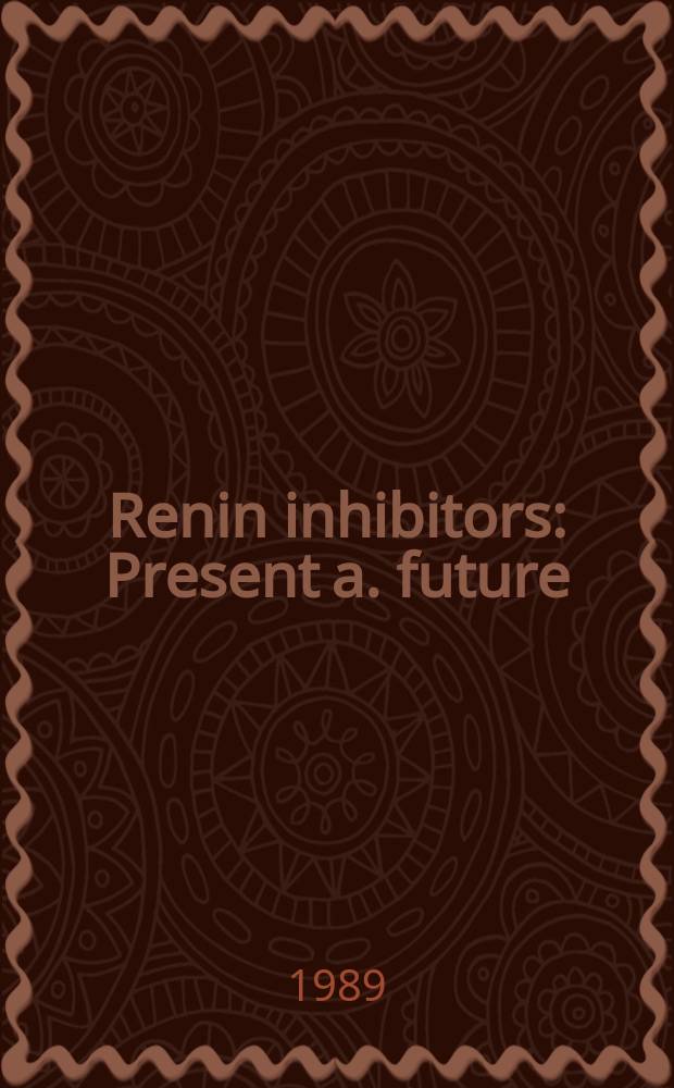 Renin inhibitors : Present a. future