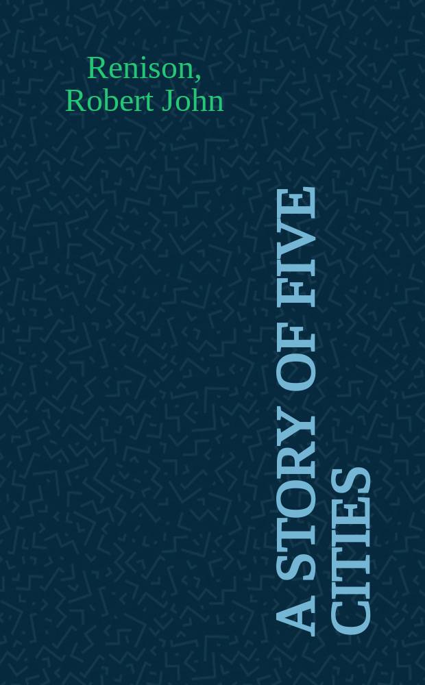 A story of five cities : A Canadian epic of one hundred days