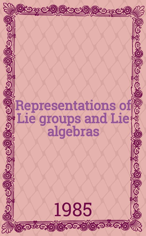 Representations of Lie groups and Lie algebras