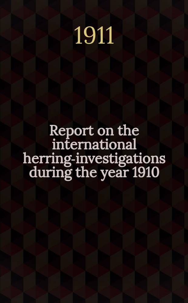 Report on the international herring-investigations during the year 1910
