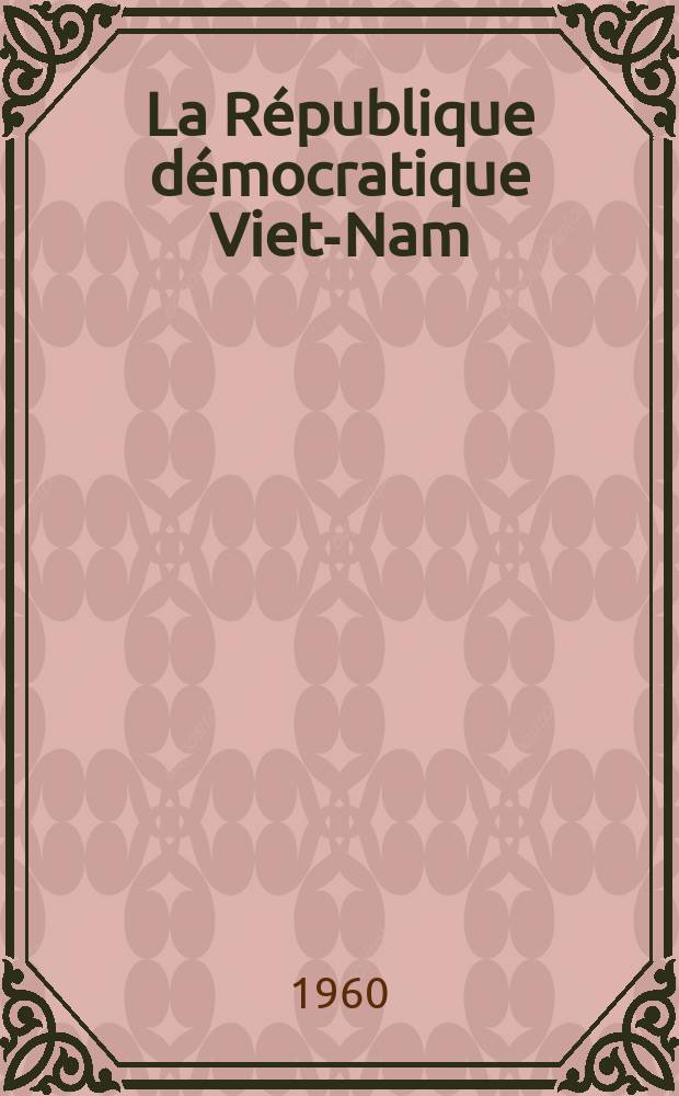 La République démocratique Viet-Nam : Aperçu géographique, économique et politique