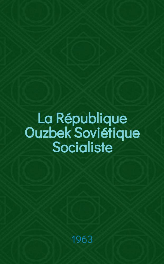 La République Ouzbek Soviétique Socialiste : Faits et chiffres