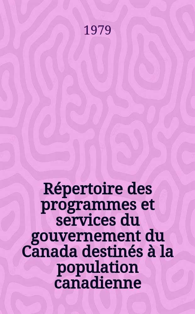 Répertoire des programmes et services du gouvernement du Canada destinés à la population canadienne