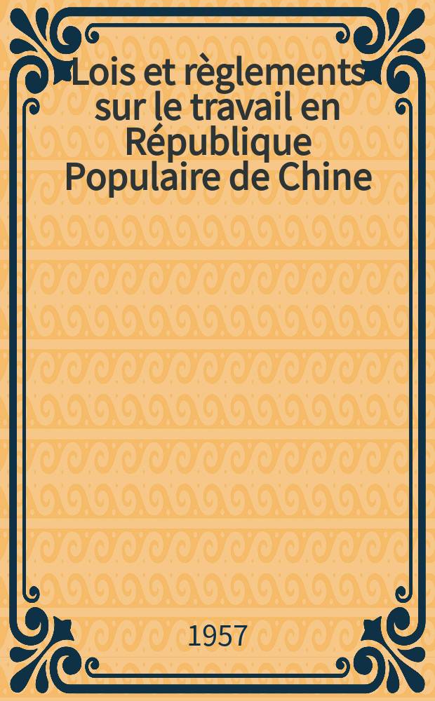 Lois et règlements sur le travail en République Populaire de Chine