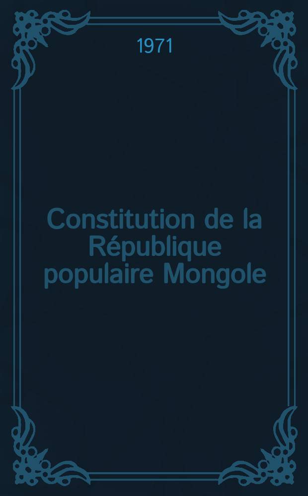 Constitution de la République populaire Mongole : Gjuillet 1960 : Les institutions et les forces politiques de la Mongolie extérieure