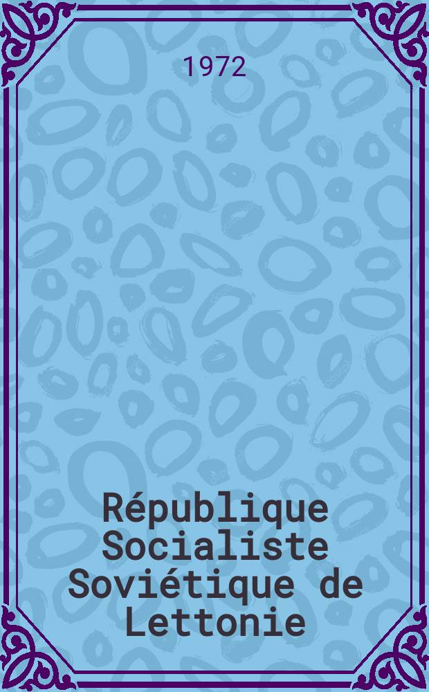 République Socialiste Soviétique de Lettonie