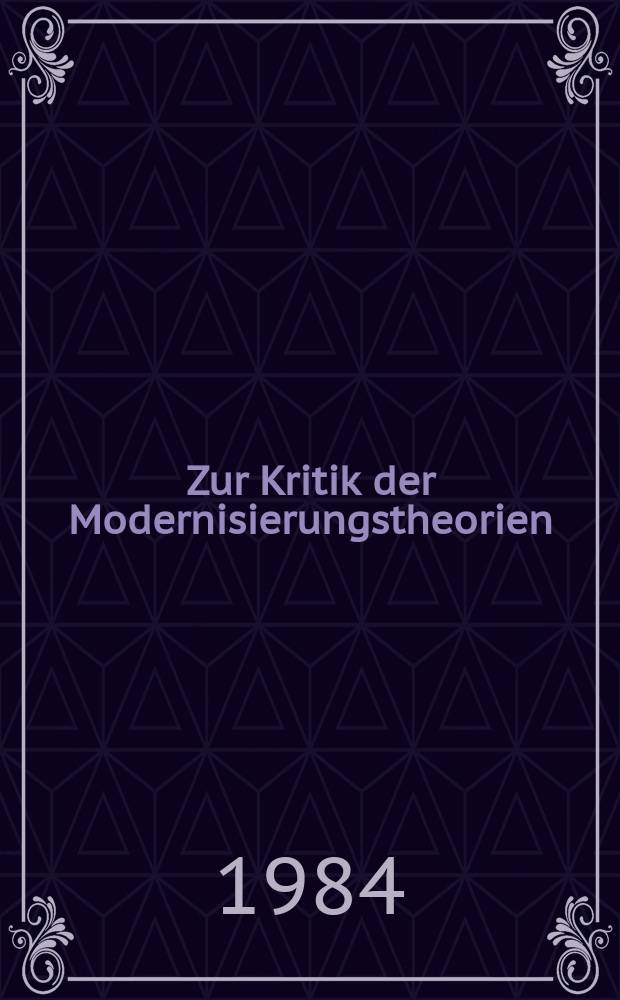Zur Kritik der Modernisierungstheorien : Ein Versuch zur Beleuchtung ihres methodologischen Basissyndroms