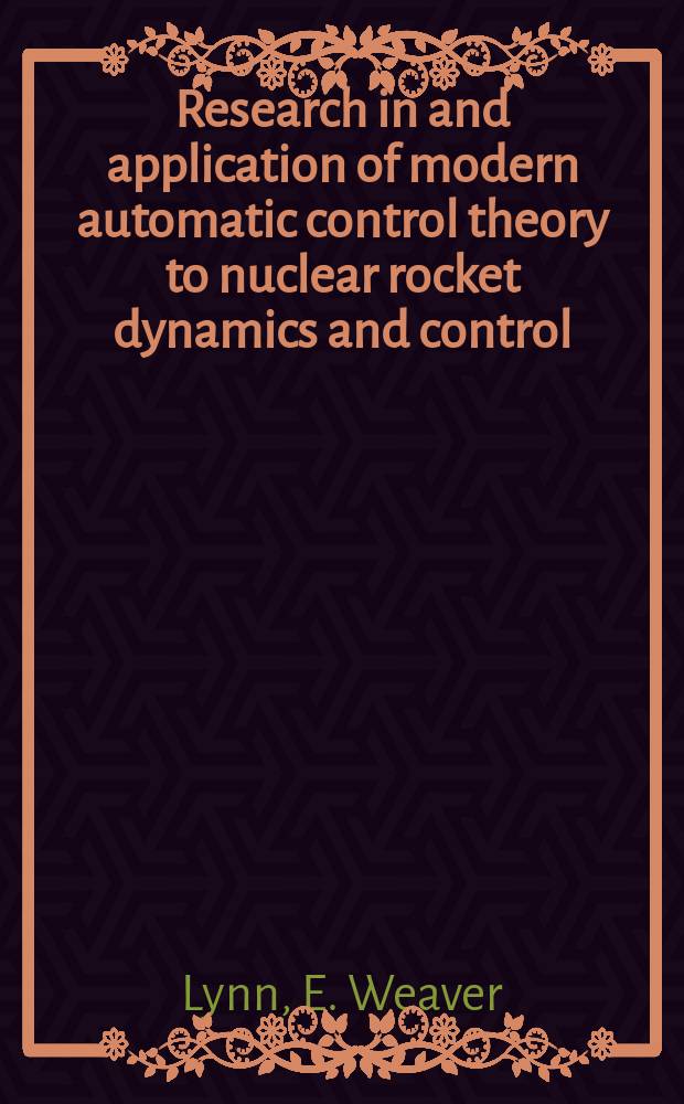 Research in and application of modern automatic control theory to nuclear rocket dynamics and control