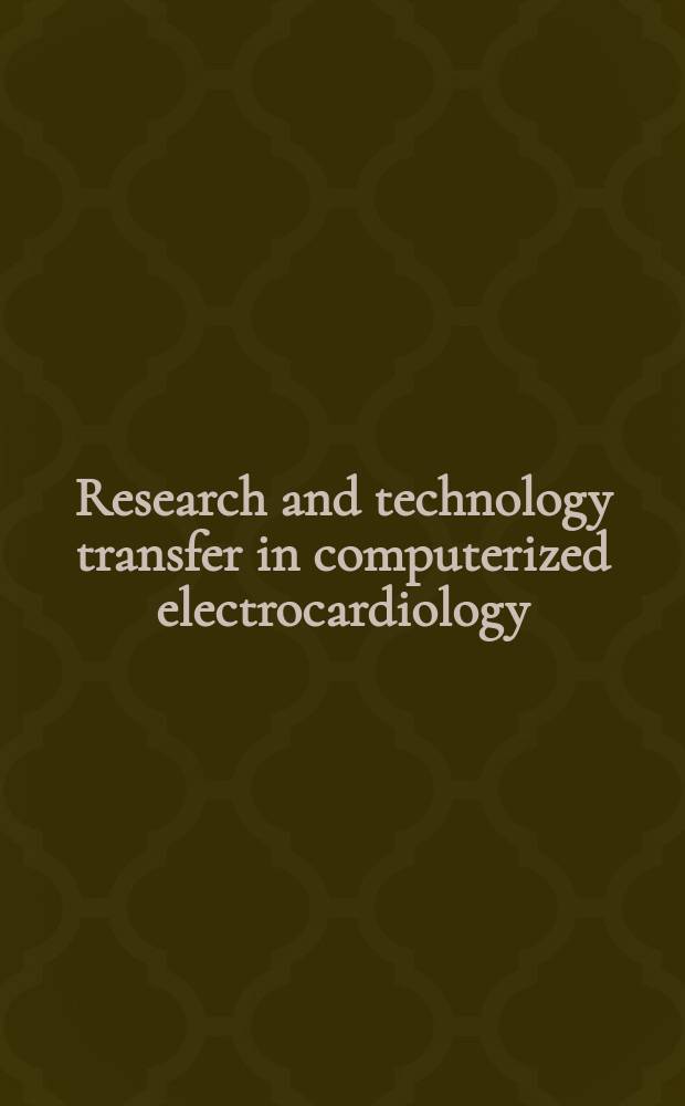 Research and technology transfer in computerized electrocardiology : Proc. of the 19th Annu. ISCE conf., Apr. 23-28, 1994, Santa Barbara, (CA)
