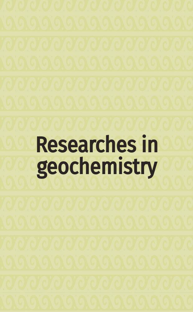 Researches in geochemistry