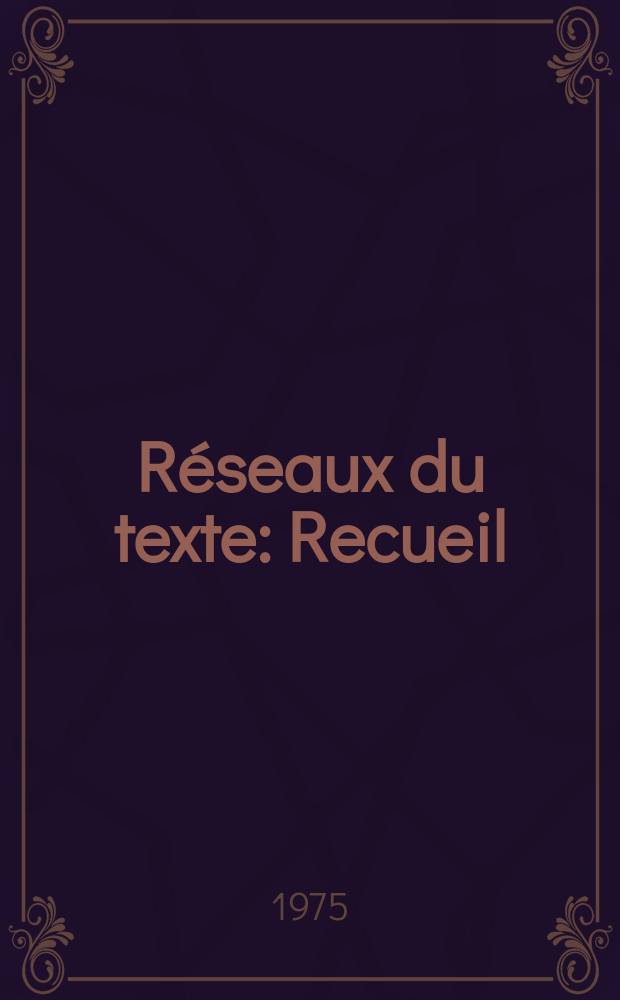 Réseaux du texte : Recueil