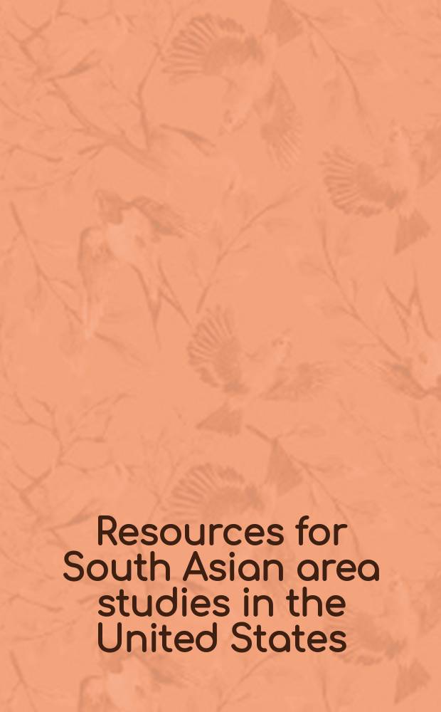 Resources for South Asian area studies in the United States : Report of a Conference convened by the Com. on South Asia of the Assoc. for Asian studies for the United States office of education, Febr. 23-25, 1961