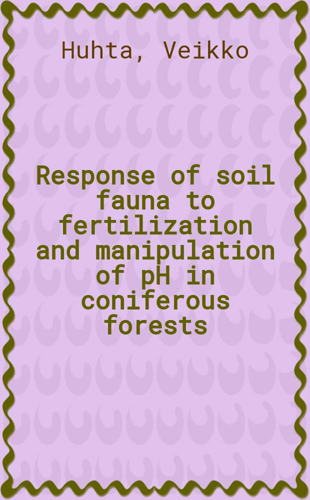 Response of soil fauna to fertilization and manipulation of pH in coniferous forests = Lannoituksen ja pH-muutoksen vaikutus kangasmetsän maaperäeläimistöön