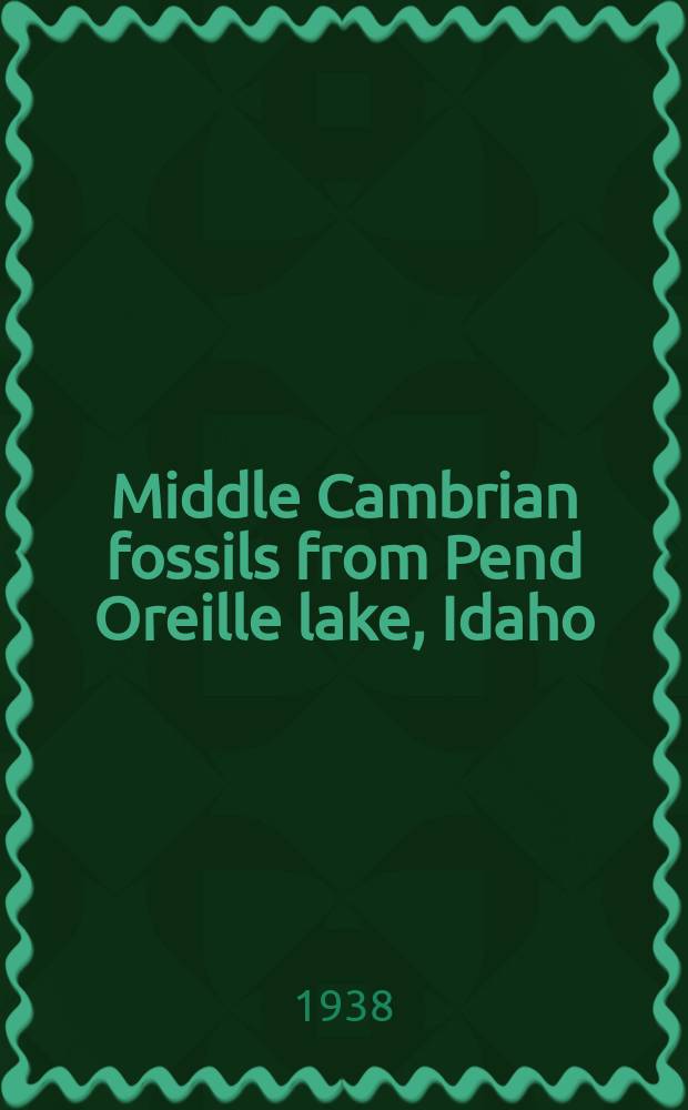 ... Middle Cambrian fossils from Pend Oreille lake, Idaho