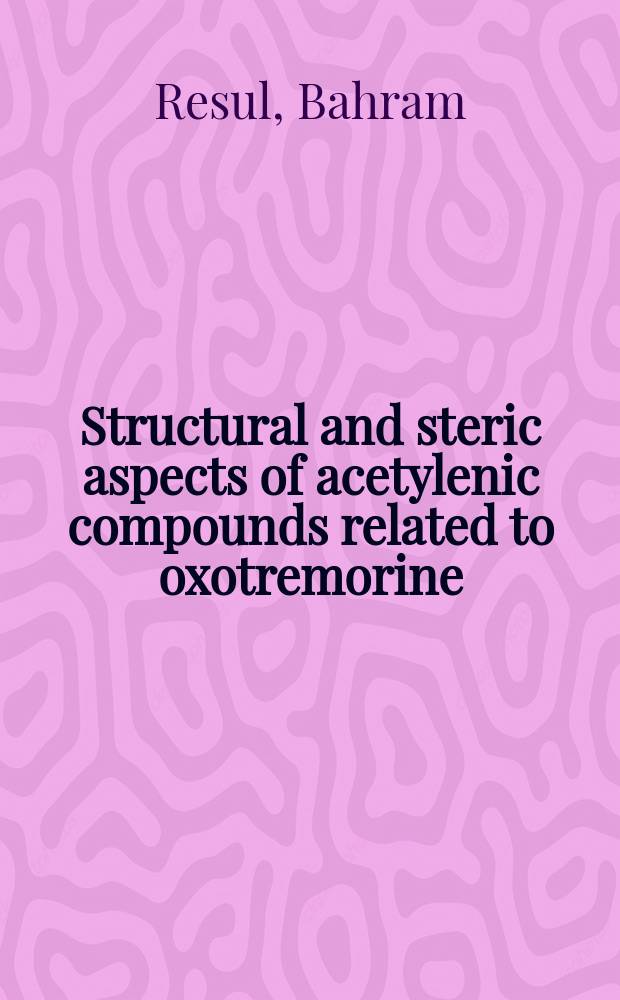 Structural and steric aspects of acetylenic compounds related to oxotremorine