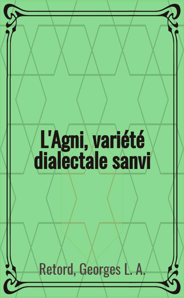 L'Agni, variété dialectale sanvi : Phonologie, analyses tomographiques, documents