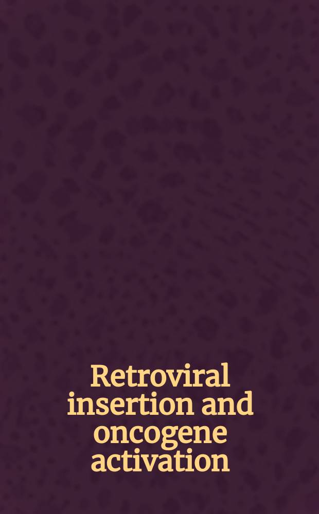 Retroviral insertion and oncogene activation