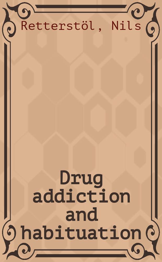 Drug addiction and habituation : An investigation with personal follow-up of 122 drug addicted and habituated patients previously treated in a psychiatric clinical department