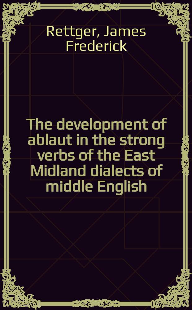 The development of ablaut in the strong verbs of the East Midland dialects of middle English