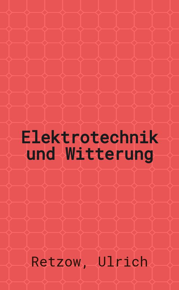 Elektrotechnik und Witterung : mit 13 Abbildungen im Text