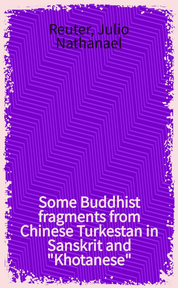 Some Buddhist fragments from Chinese Turkestan in Sanskrit and "Khotanese"