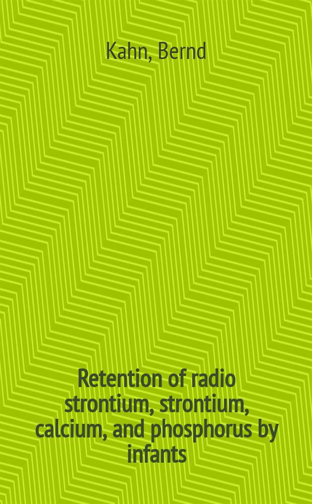 Retention of radio strontium, strontium, calcium, and phosphorus by infants