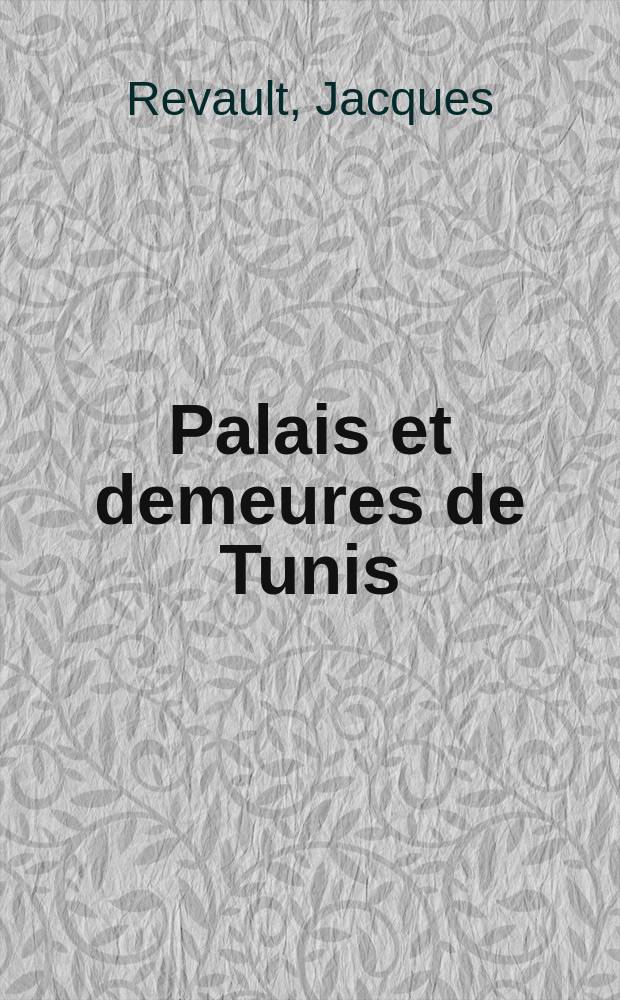 Palais et demeures de Tunis : (XVI-e et XVII-e siècles) : Thèse ..