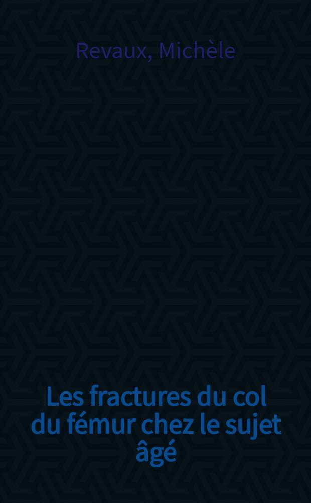 Les fractures du col du f&eacute;mur chez le sujet &acirc;g&eacute; : &Agrave; propos de 248 cas : Th&egrave;se ..