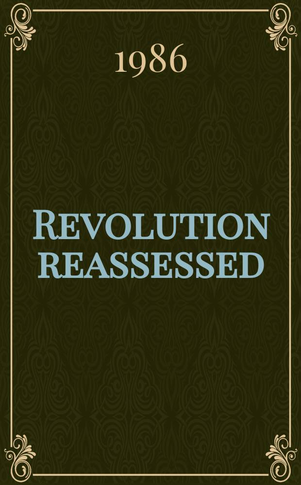 Revolution reassessed : Revisions in the history of Tudor government a. administration