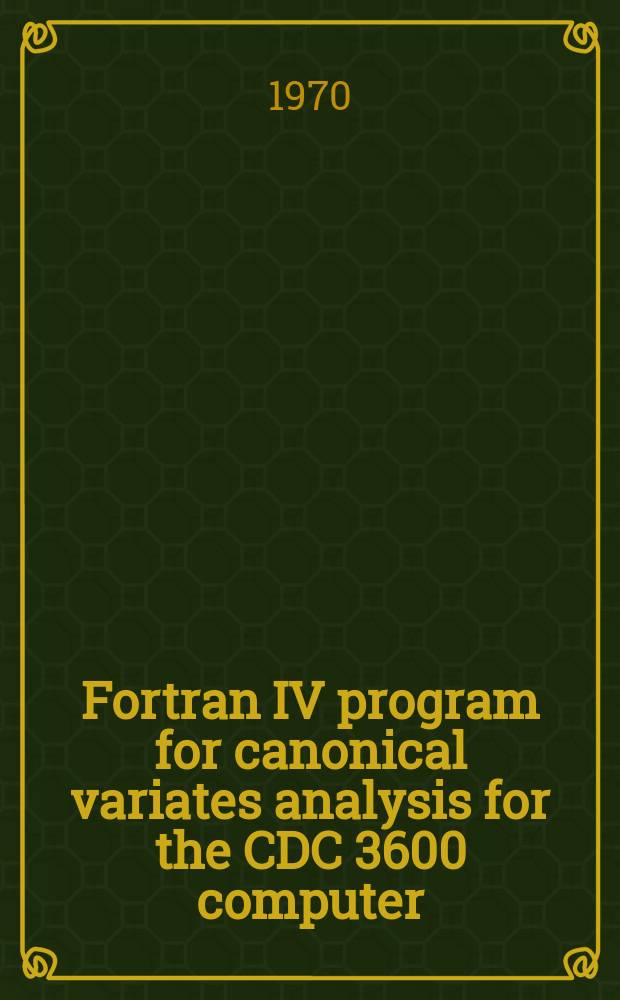 Fortran IV program for canonical variates analysis for the CDC 3600 computer