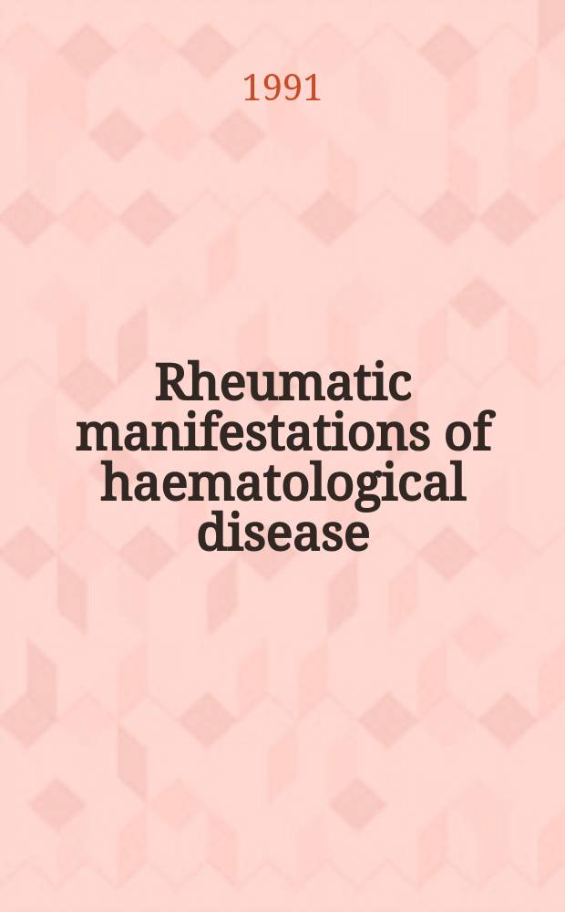 Rheumatic manifestations of haematological disease