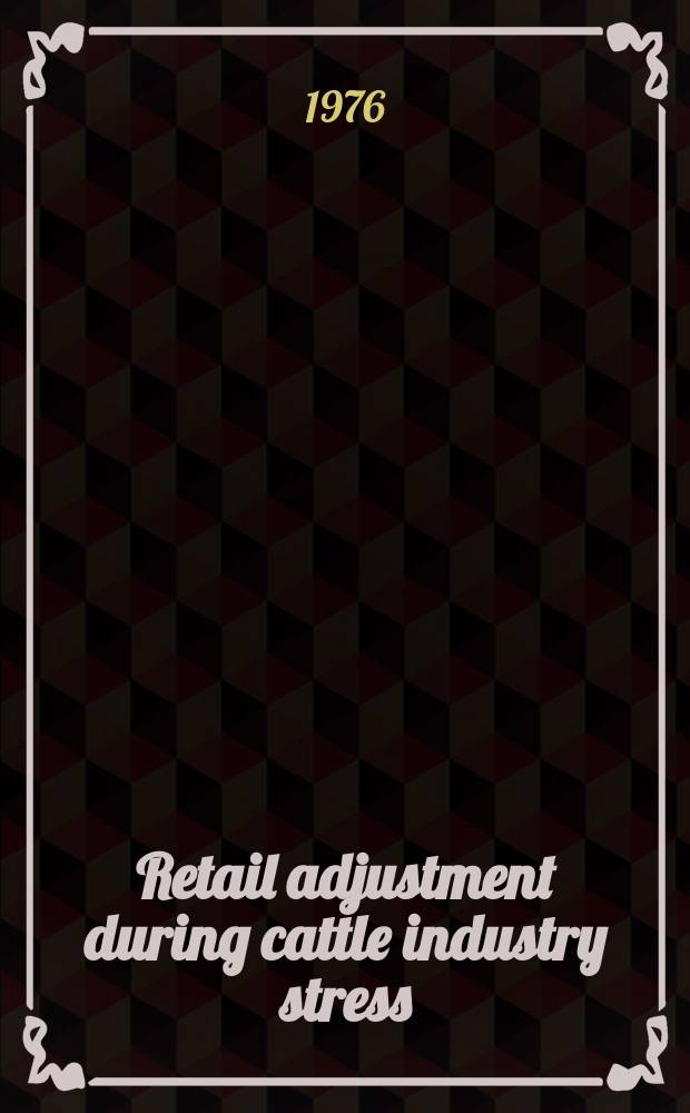 Retail adjustment during cattle industry stress : Merchandising of younger, lightweight beef