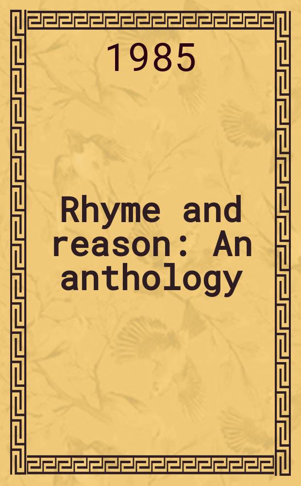 Rhyme and reason : An anthology