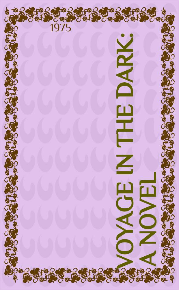 Voyage in the dark : A novel