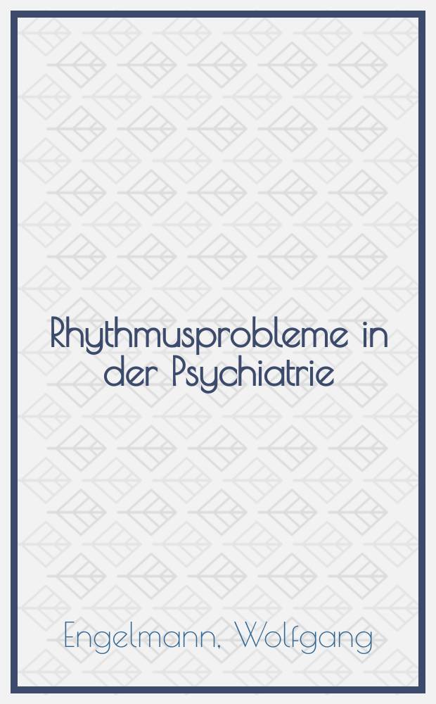 Rhythmusprobleme in der Psychiatrie