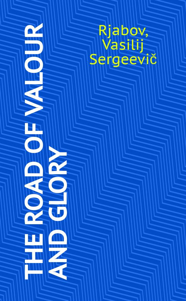 The road of valour and glory : The Soviet army in World war II