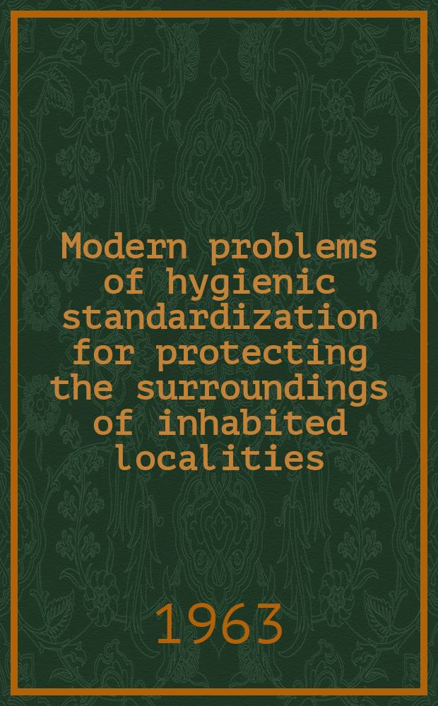 Modern problems of hygienic standardization for protecting the surroundings of inhabited localities