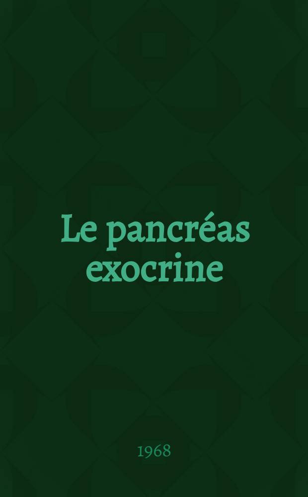 Le pancréas exocrine : Physiologie : Introduction à l'exploration fonctionnelle