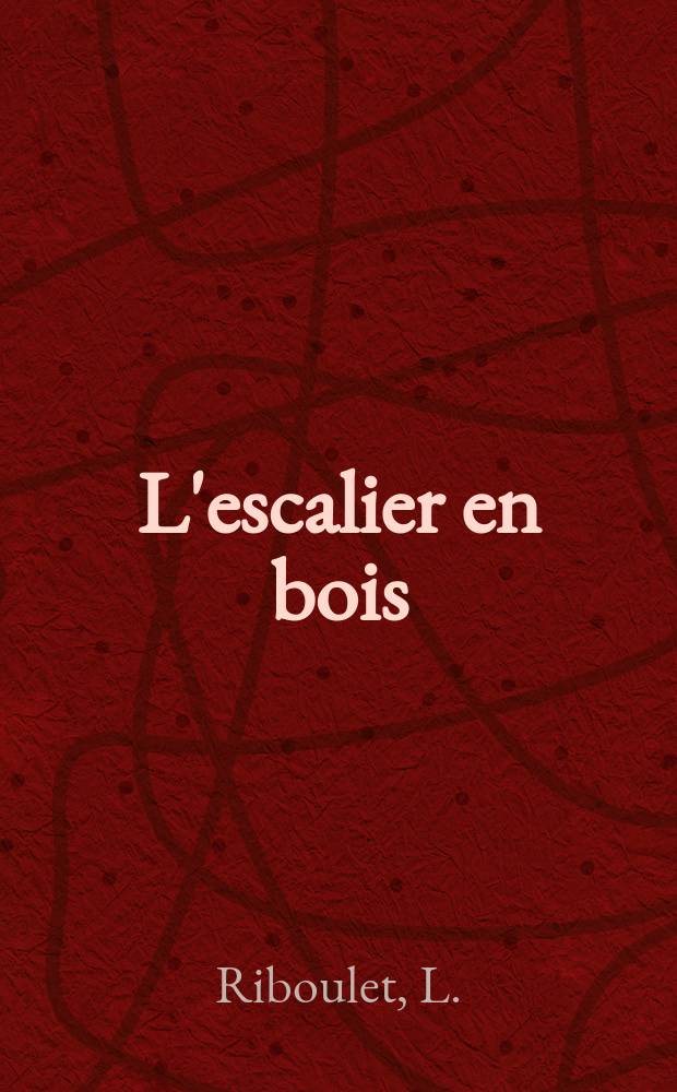 ...L'escalier en bois