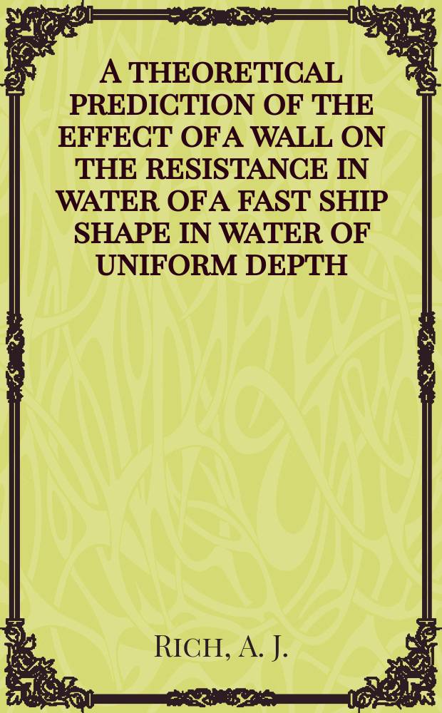 A theoretical prediction of the effect of a wall on the resistance in water of a fast ship shape in water of uniform depth
