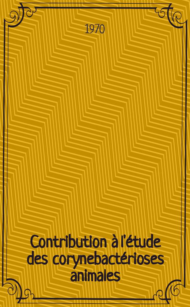 Contribution à l'étude des corynebactérioses animales : Disco-spondylite pyobacillaire tuberculoïde du porc à l'abattoir : Discussion sur l'épizootiologie, le diagnostic et la réglementation : Thèse ..
