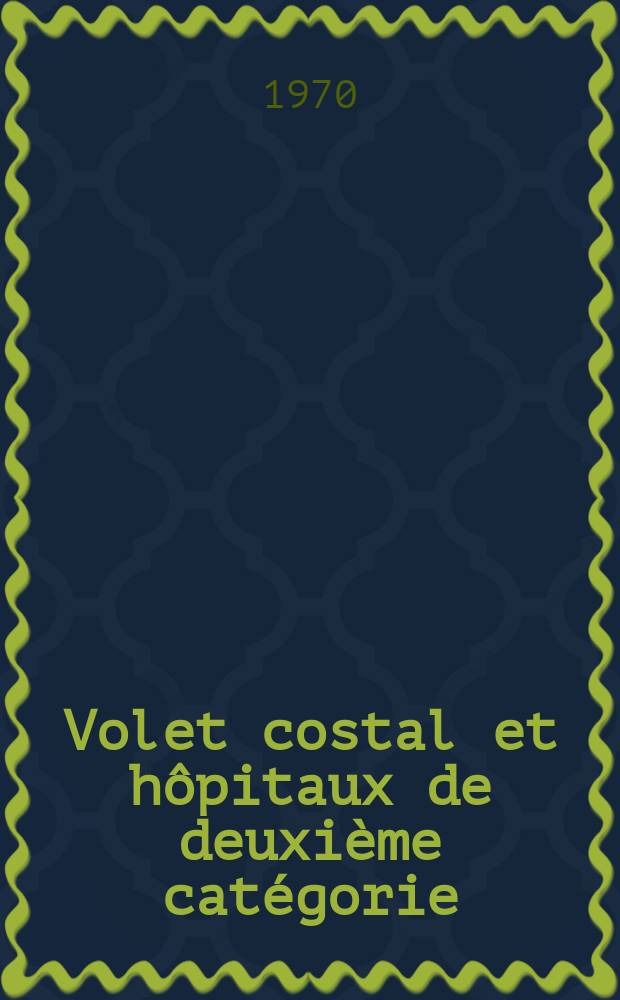 Volet costal et hôpitaux de deuxième catégorie : Thèse ..