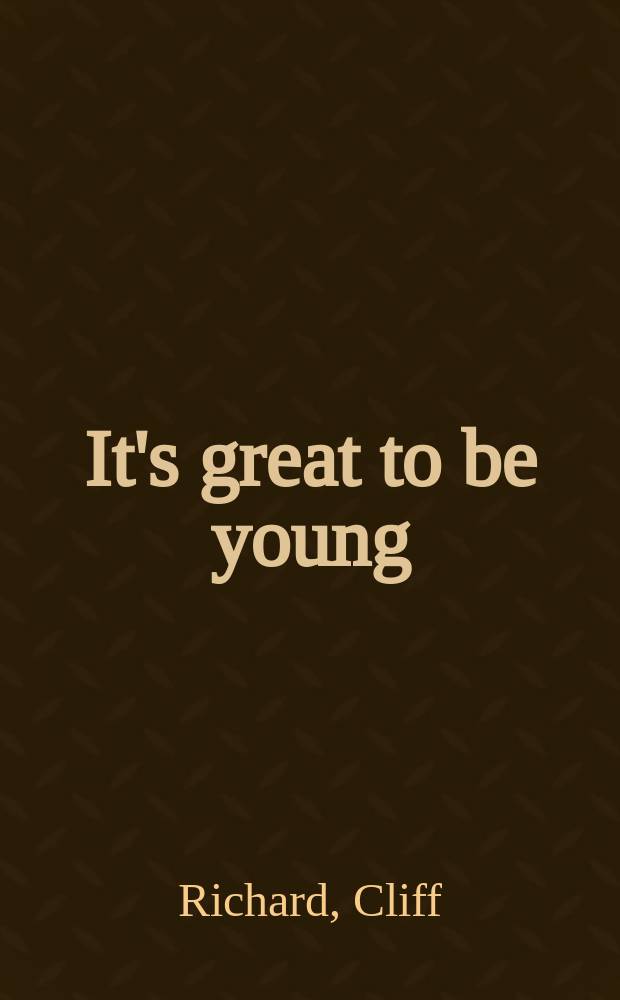 It's great to be young : My teenage story a. life in show business